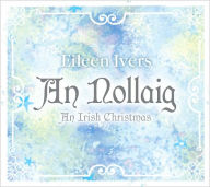 Title: An Nollaig: An Irish Christmas, Artist: Eileen Ivers