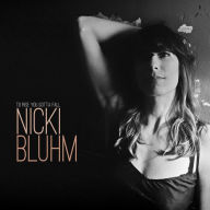 Title: To Rise You Gotta Fall, Artist: Nicki Bluhm