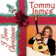 Title: I Love Christmas, Artist: Tommy James