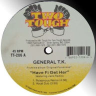 Title: Have Fi Get Her: Prepare, Artist: General T.K.