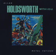 Title: Metal Fatigue, Artist: Allan Holdsworth