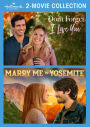 Hallmark 2-Movie Collection: Don't Forget I Love You/Marry Me in Yosemite