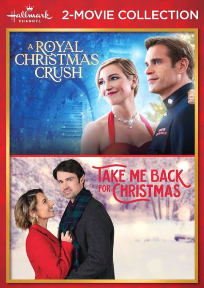 Hallmark 2-Movie Collection: A Royal Christmas Crush/Take Me Back for Christmas