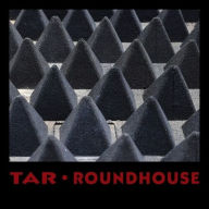 Title: Roundhouse, Artist: Tar