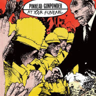 Title: At Your Funeral, Artist: Pinhead Gunpowder