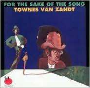 Title: For the Sake of the Song, Artist: Townes Van Zandt