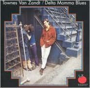 Title: Delta Momma Blues, Artist: Townes Van Zandt