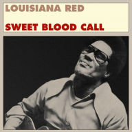 Title: Sweet Blood Call, Artist: Louisiana Red