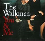 Title: You & Me, Artist: The Walkmen
