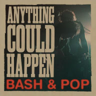 Title: Anything Could Happen, Artist: Bash & Pop