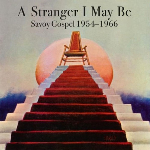 A Stranger I May Be: Savoy Gospel 1954-1966
