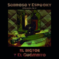 Title: Sabroso y Espooky: El Encuentro 2, Artist: El Bigtoe