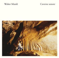 Title: Caverne Sonore, Artist: Walter Maioli