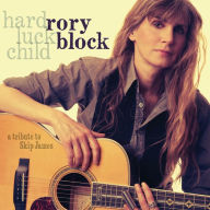 Title: Hard Luck Child: A Tribute to Skip James, Artist: Rory Block