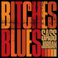 Title: Bitches' Blues, Artist: Sass Jordan