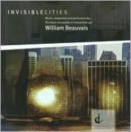 Title: William Beauvais: Invisible Cities, Artist: William Beauvais