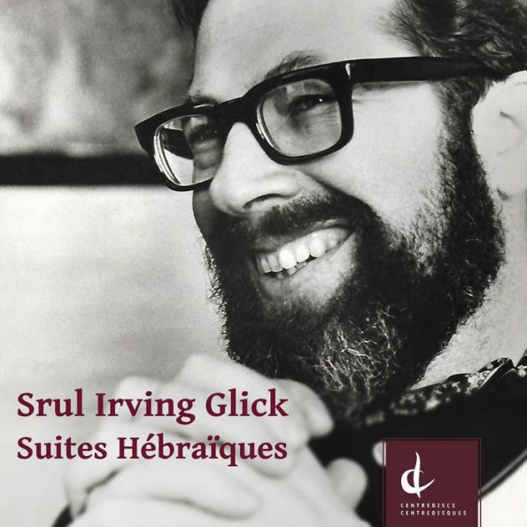 Srul Irving Glick: Suites H¿¿bra¿¿ques