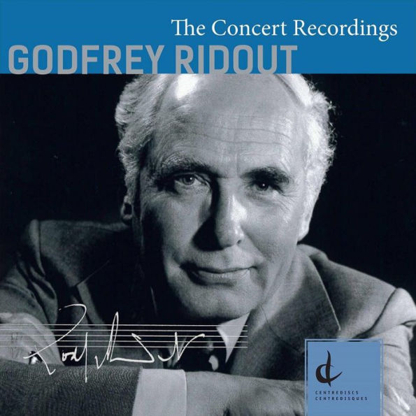 Godfrey Ridout: The Concert Recordings