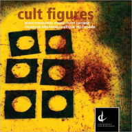 Title: Cult Figures: Electroacoustic Music from Canada, Artist: Matthews / Boon / Unv Lethbridg