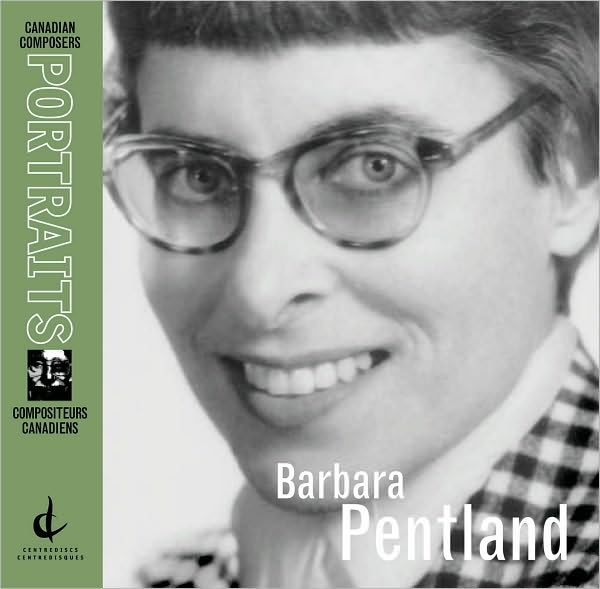 Canadian Composers Portrait: Barbara Pentland