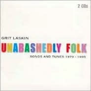 Title: Unabashedly Folk: Songs and Tunes 1979-1985, Artist: Grit Laskin