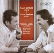 Title: Franck, Lekeu: Sonates; Mathieu: Ballade-Fantaisie, Artist: David Lefevre