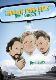 Title: Trailer Park Boys: Don't Legalize It