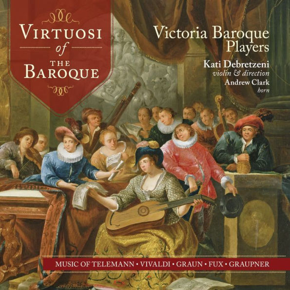 Virtuosi of the Baroque: Teleman, Vivaldi, Graun, Fux, Graupner