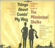 Title: Things About Comin' My Way: A Tribute to the Music of the Mississippi Sheiks, Artist: 