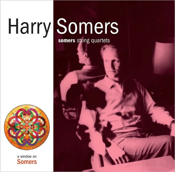 Harry Somers: String Quartets