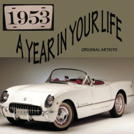 Title: A Year in Your Life: 1953, Artist: 