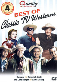 Title: The Best of Classic TV Westerns: Bonanza/Randolph Scott/The Lone Ranger/Annie Oakley