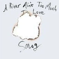 Title: A River Ain't Too Much to Love, Artist: Smog