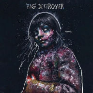 Title: Painter of Dead Girls, Artist: Pig Destroyer