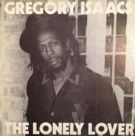 Title: Lonely Lover [1980], Artist: Gregory Isaacs