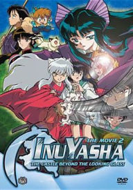 Title: Inu Yasha: The Movie 2 - The Castle Behind the Looking Glass