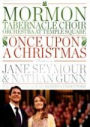 Mormon Tabernacle Choir Orchestra at Temple Square: Once Upon a Christmas