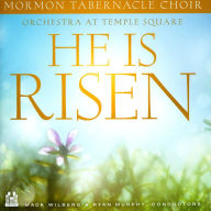 Title: He Is Risen, Artist: Mormon Tabernacle Choir
