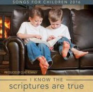 Title: I Know the Scriptures Are True: Songs for Children 2016, Artist: Clive Romney