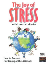 Title: The Joy of Stress with Loretta LaRoche