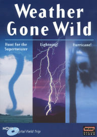 Title: NOVA Field Trips: Weather Gone Wild - Hunt for the Supertwister/Lightning!/Hurricane! [3 Discs]