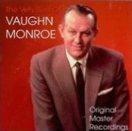 Title: The Very Best of Vaughn Monroe, Artist: Vaughn Monroe