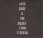 Jack Rose & the Black Twig Pickers