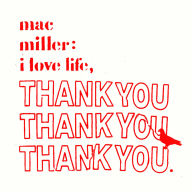 Title: I Love Life, Thank You, Artist: Mac Miller