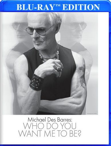 Michael Des Barres: Who Do You Want Me to Be? [Blu-ray]