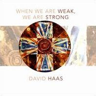 When We Are Weak, We Are Strong