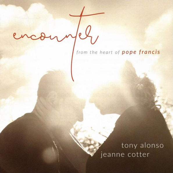 Encounter: From the Heart of Pope Francis