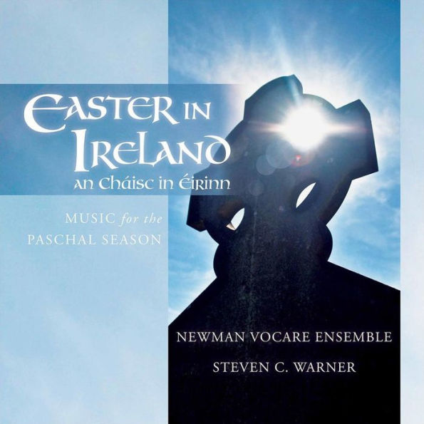 Easter in Ireland (An Ch¿¿isc in ¿¿irinn): Music for Paschal Season