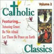 Title: Catholic Classics, Vol. 2, Artist: N/A