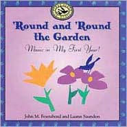 Title: 'Round and 'Round the Garden: Music in My First Year, Artist: John M. Feierabend
